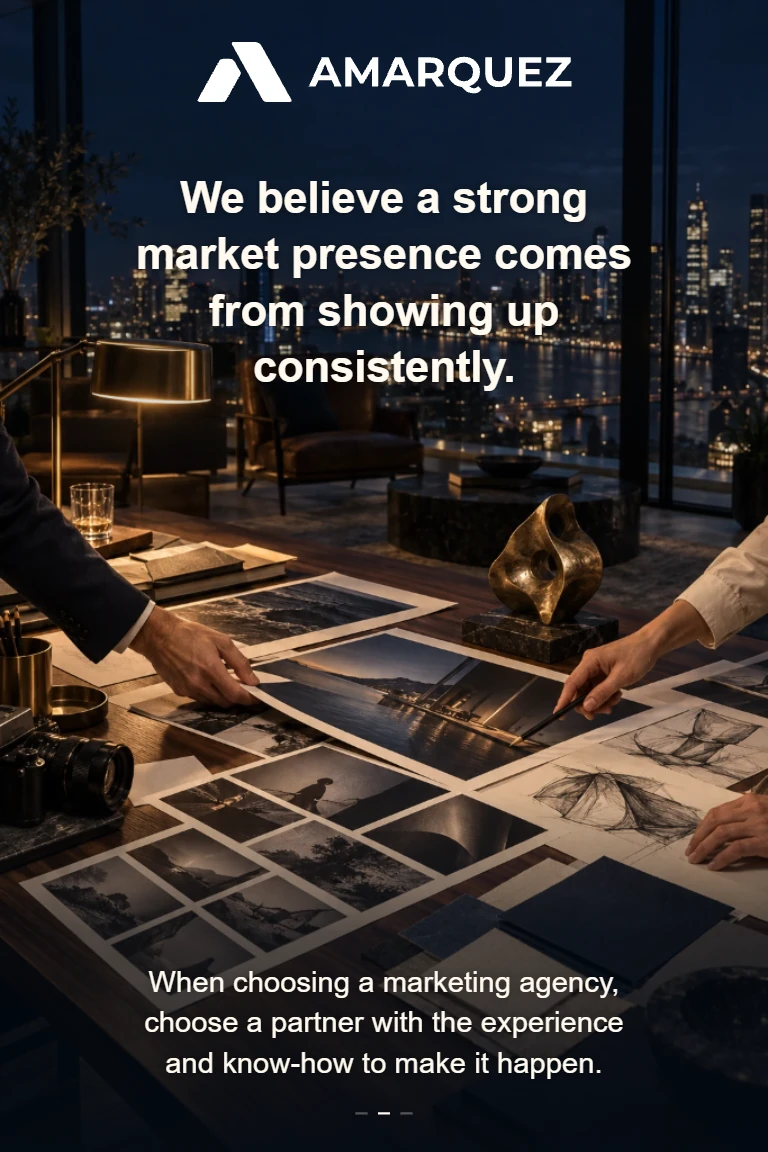 AMÁRQUEZ. We believe a strong market presence comes from showing up consistently. When choosing a marketing agency, choose a partner with the experience and know-how to make it happen.